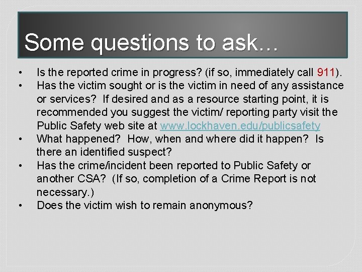Some questions to ask… • • • Is the reported crime in progress? (if