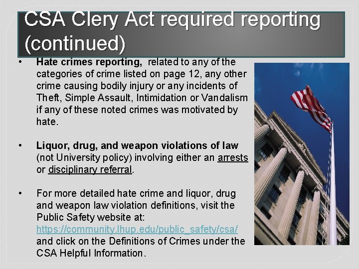 CSA Clery Act required reporting (continued) • Hate crimes reporting, related to any of