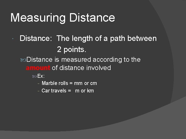 DISTANCE AND DISPLACEMENT Motion An object is in
