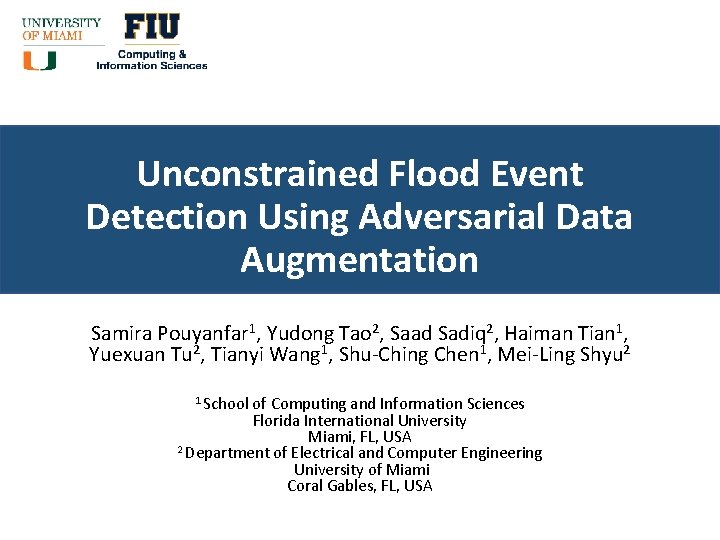 Unconstrained Flood Event Detection Using Adversarial Data Augmentation Samira Pouyanfar 1, Yudong Tao 2,