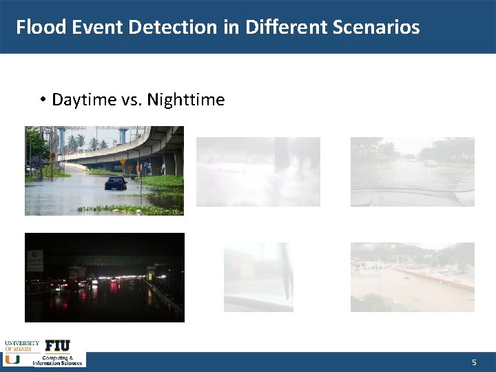 Flood Event Detection in Different Scenarios • Daytime vs. Nighttime 5 