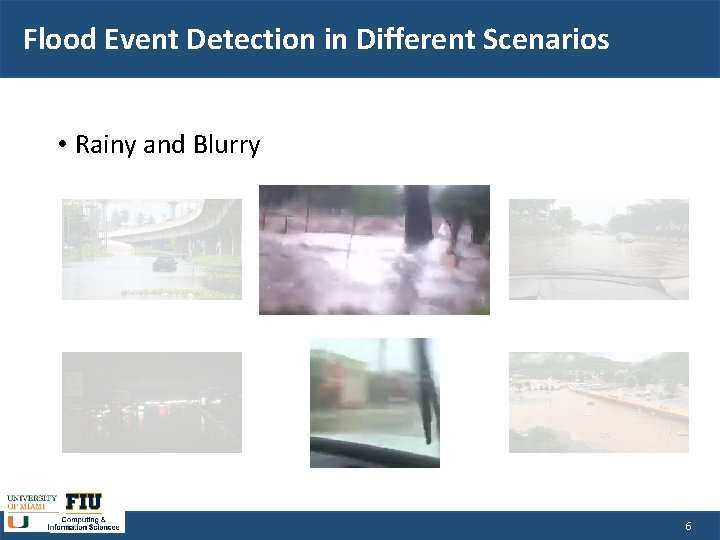 Flood Event Detection in Different Scenarios • Rainy and Blurry 6 