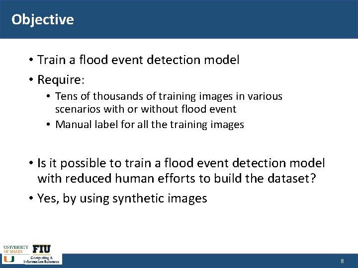 Objective • Train a flood event detection model • Require: • Tens of thousands