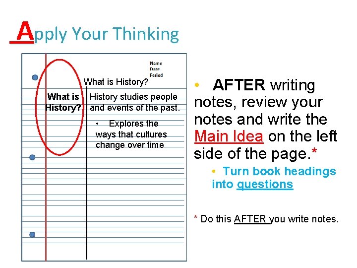 Apply Your Thinking What is History? What is History studies people History? and events