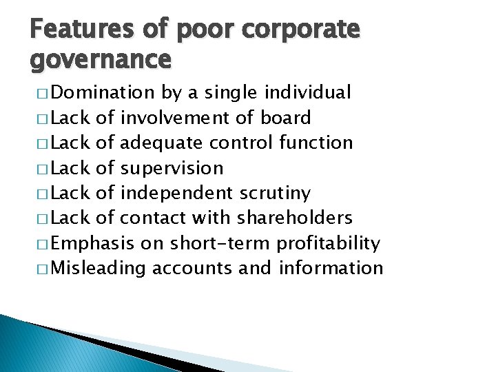 Features of poor corporate governance � Domination by a single individual � Lack of Features of poor corporate governance � Domination by a single individual � Lack of