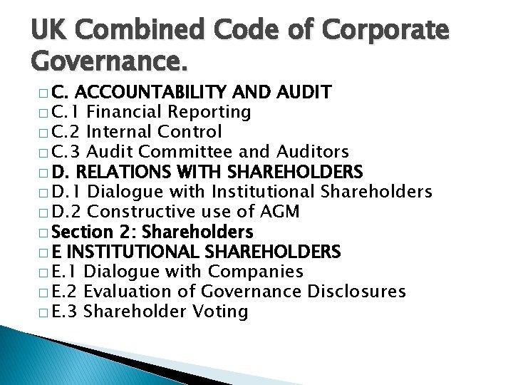 UK Combined Code of Corporate Governance. � C. ACCOUNTABILITY AND AUDIT � C. 1 UK Combined Code of Corporate Governance. � C. ACCOUNTABILITY AND AUDIT � C. 1