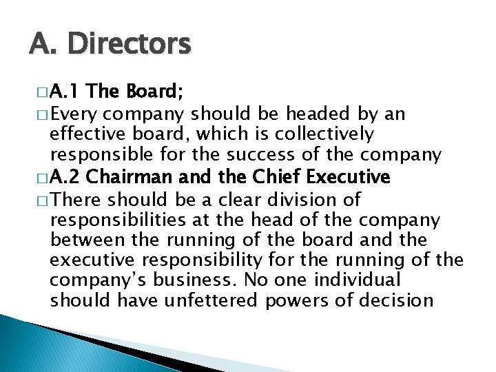 A. Directors � A. 1 The Board; � Every company should be headed by A. Directors � A. 1 The Board; � Every company should be headed by