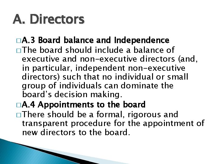 A. Directors � A. 3 Board balance and Independence � The board should include A. Directors � A. 3 Board balance and Independence � The board should include