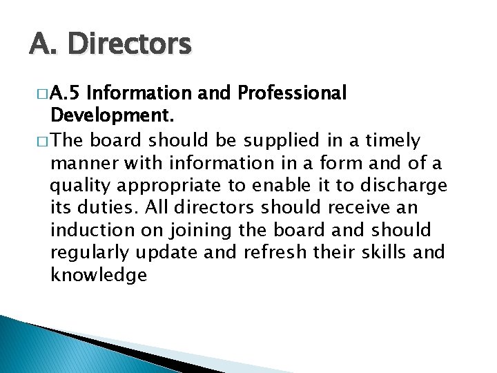 A. Directors � A. 5 Information and Professional Development. � The board should be A. Directors � A. 5 Information and Professional Development. � The board should be