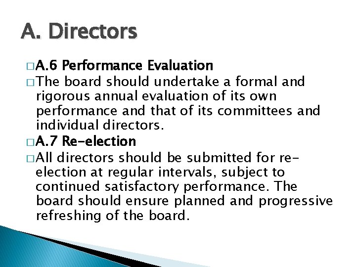 A. Directors � A. 6 Performance Evaluation � The board should undertake a formal A. Directors � A. 6 Performance Evaluation � The board should undertake a formal