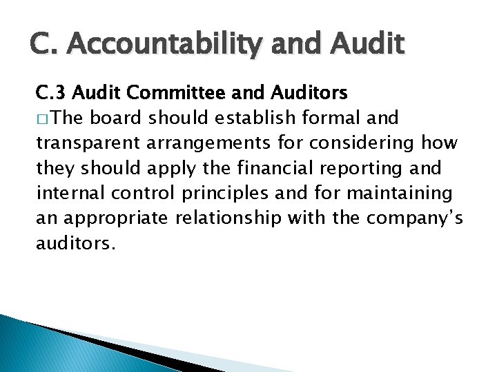 C. Accountability and Audit C. 3 Audit Committee and Auditors � The board should C. Accountability and Audit C. 3 Audit Committee and Auditors � The board should