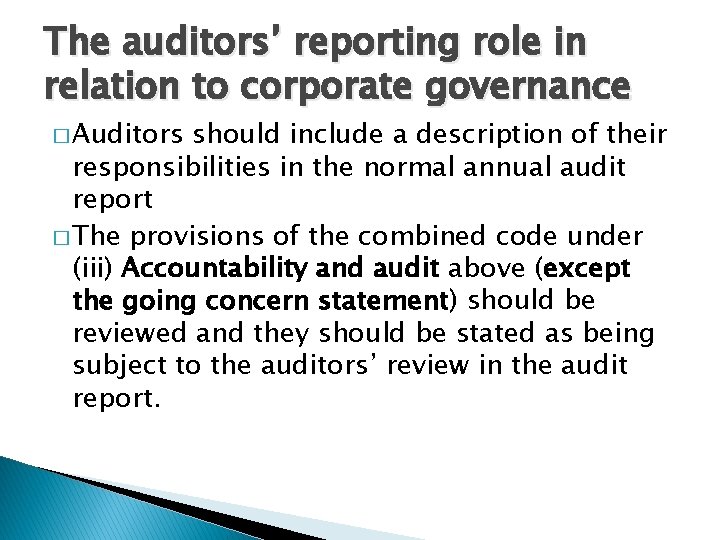The auditors’ reporting role in relation to corporate governance � Auditors should include a The auditors’ reporting role in relation to corporate governance � Auditors should include a