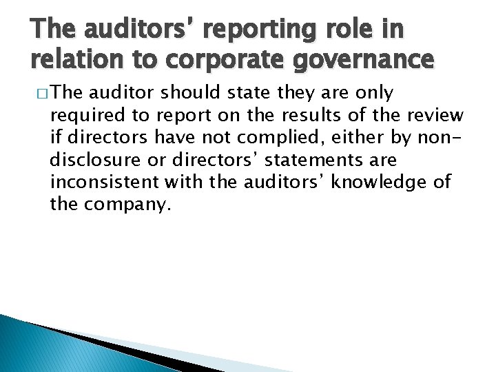 The auditors’ reporting role in relation to corporate governance � The auditor should state The auditors’ reporting role in relation to corporate governance � The auditor should state