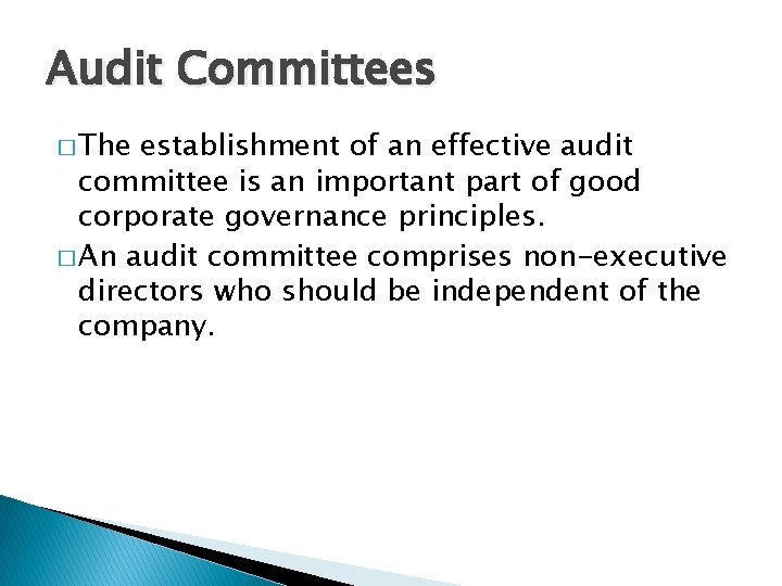 Audit Committees � The establishment of an effective audit committee is an important part Audit Committees � The establishment of an effective audit committee is an important part