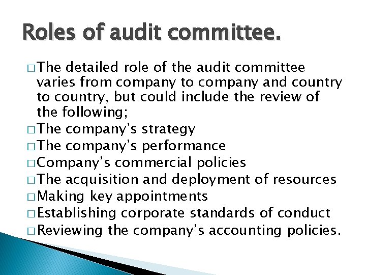 Roles of audit committee. � The detailed role of the audit committee varies from Roles of audit committee. � The detailed role of the audit committee varies from