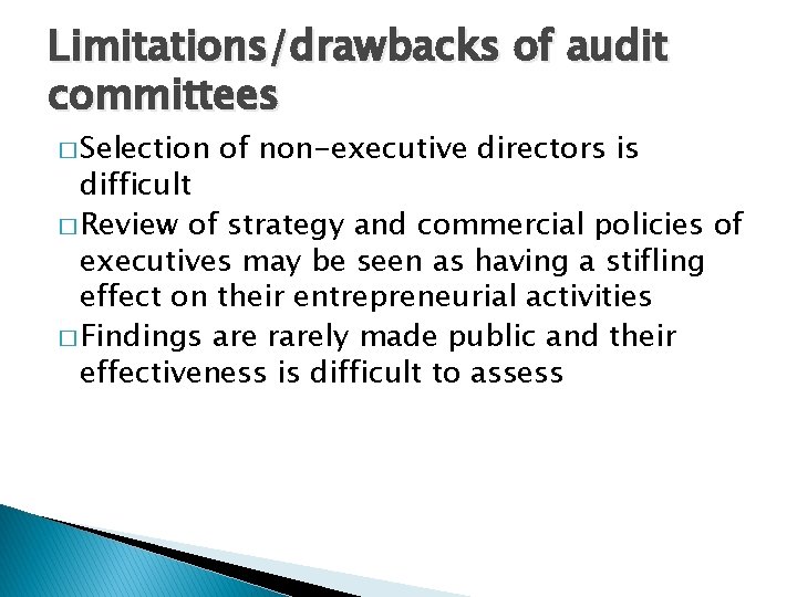 Limitations/drawbacks of audit committees � Selection of non-executive directors is difficult � Review of Limitations/drawbacks of audit committees � Selection of non-executive directors is difficult � Review of