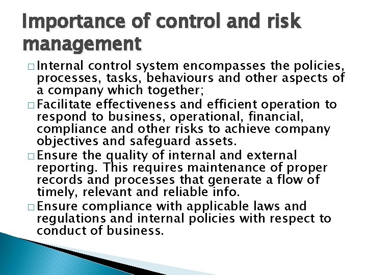 Importance of control and risk management � Internal control system encompasses the policies, processes, Importance of control and risk management � Internal control system encompasses the policies, processes,