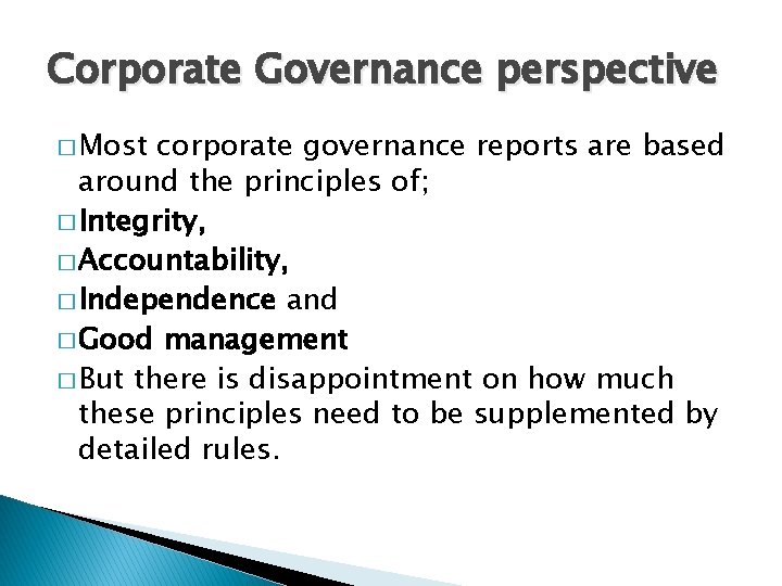 Corporate Governance perspective � Most corporate governance reports are based around the principles of; Corporate Governance perspective � Most corporate governance reports are based around the principles of;