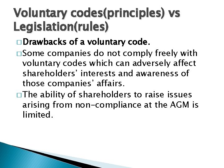 Voluntary codes(principles) vs Legislation(rules) � Drawbacks of a voluntary code. � Some companies do Voluntary codes(principles) vs Legislation(rules) � Drawbacks of a voluntary code. � Some companies do