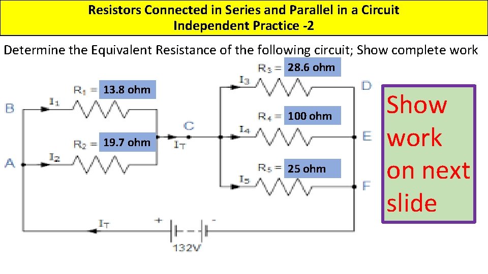 Resistors Connected in Series and Parallel in a Circuit Independent Practice -2 Determine the
