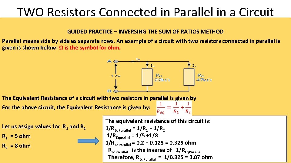 TWO Resistors Connected in Parallel in a Circuit GUIDED PRACTICE – INVERSING THE SUM