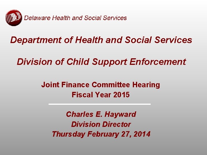 Department of Health and Social Services Division of Child Support Enforcement Joint Finance Committee