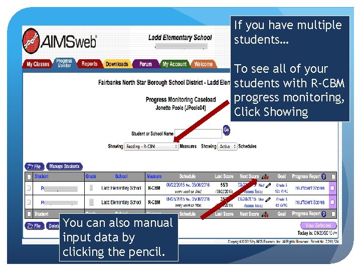 If you have multiple students… To see all of your students with R-CBM progress