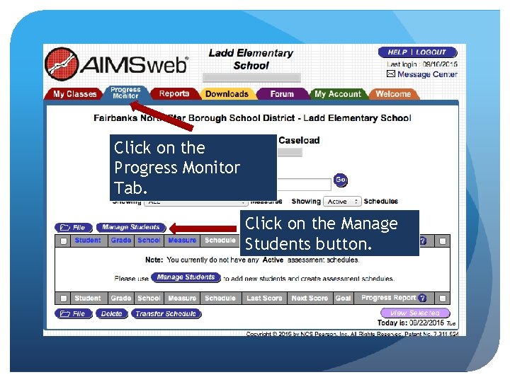 Click on the Progress Monitor Tab. Click on the Manage Students button. 