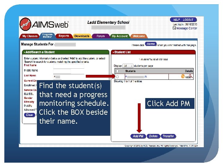 Find the student(s) that need a progress monitoring schedule. Click the BOX beside their