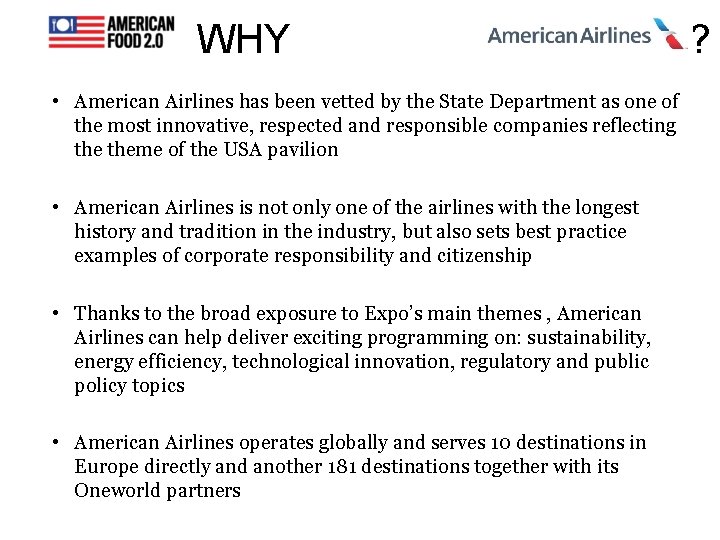 WHY • American Airlines has been vetted by the State Department as one of
