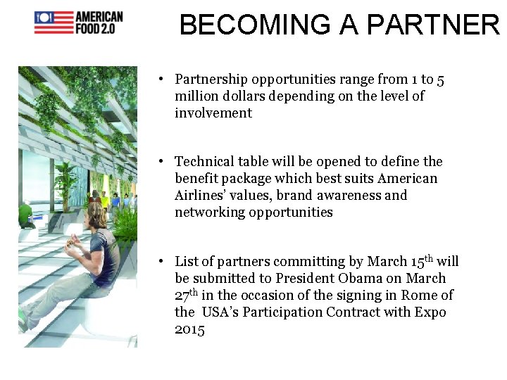 BECOMING A PARTNER • Partnership opportunities range from 1 to 5 million dollars depending