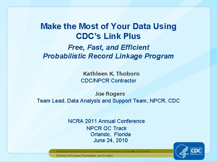 Make the Most of Your Data Using CDC’s Link Plus Free, Fast, and Efficient