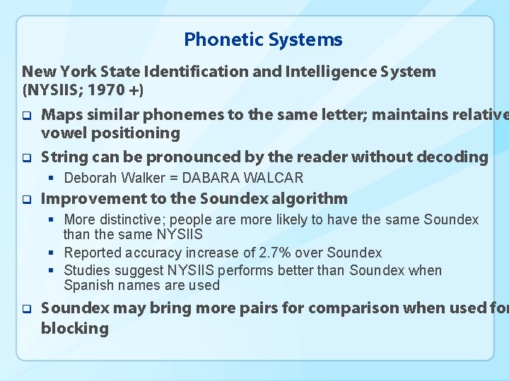 Phonetic Systems New York State Identification and Intelligence System (NYSIIS; 1970 +) q Maps