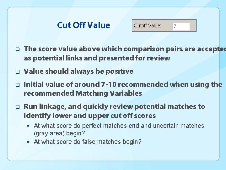 Cut Off Value q The score value above which comparison pairs are accepted as