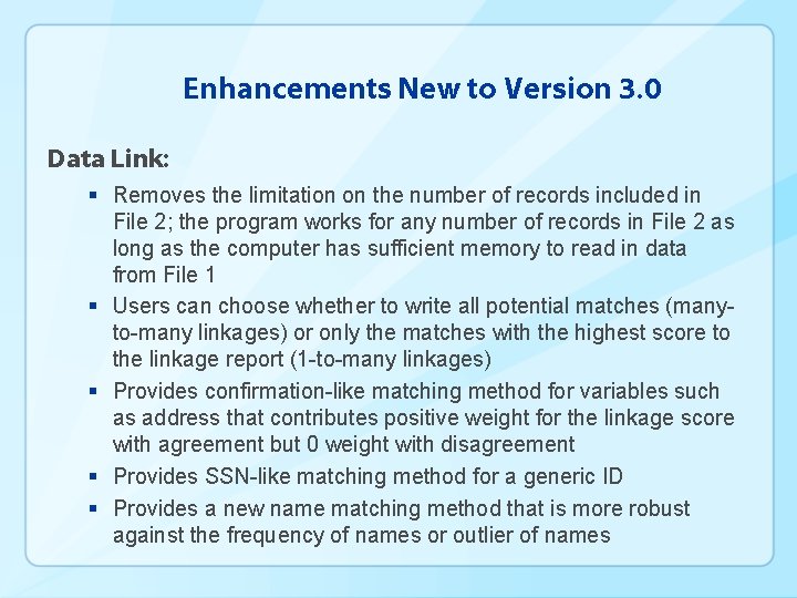 Enhancements New to Version 3. 0 Data Link: § Removes the limitation on the