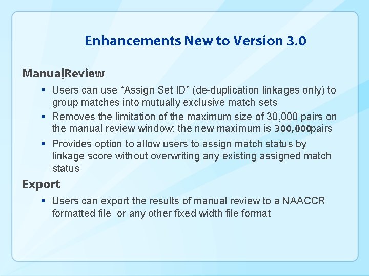 Enhancements New to Version 3. 0 Manual. Review § Users can use “Assign Set