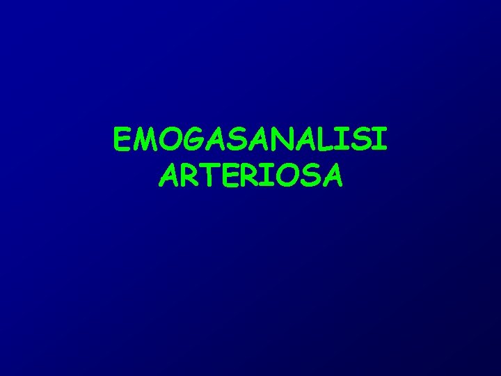 EMOGASANALISI ARTERIOSA 