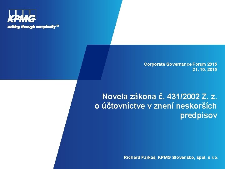 Corporate Governance Forum 2015 21. 10. 2015 Novela zákona č. 431/2002 Z. z. o