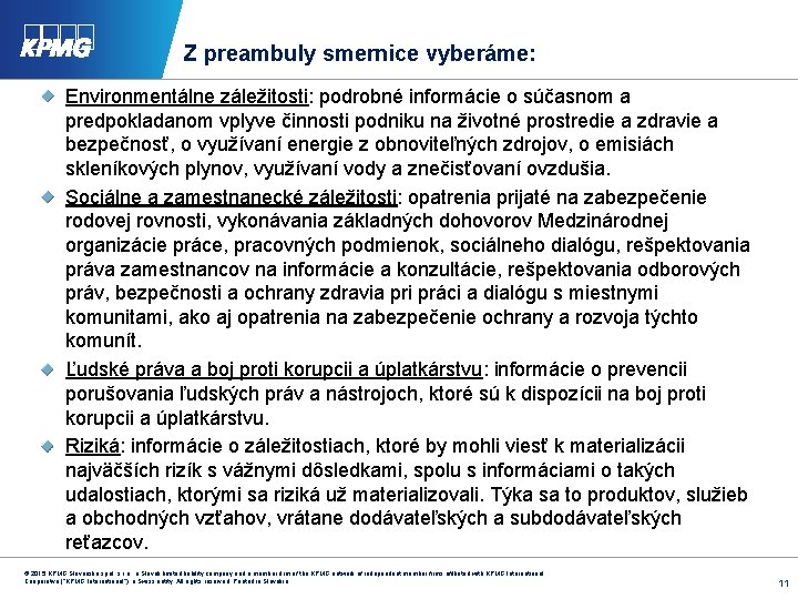 Z preambuly smernice vyberáme: Environmentálne záležitosti: podrobné informácie o súčasnom a predpokladanom vplyve činnosti