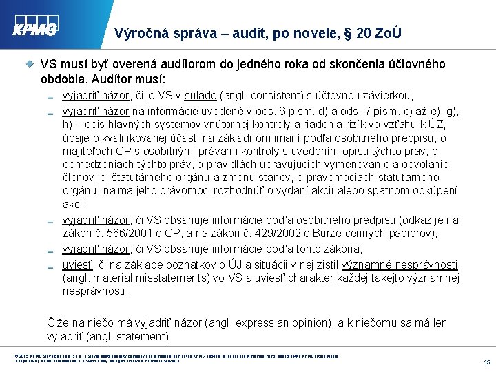 Výročná správa – audit, po novele, § 20 ZoÚ VS musí byť overená audítorom