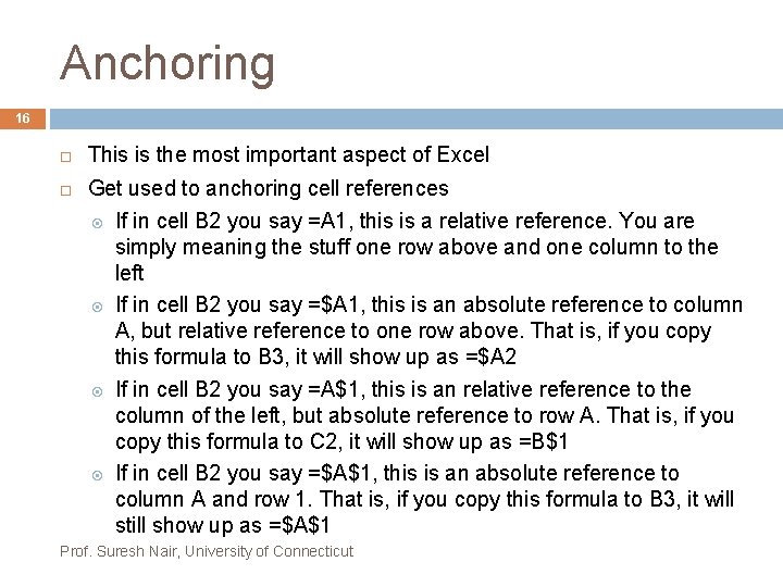 Anchoring 16 This is the most important aspect of Excel Get used to anchoring