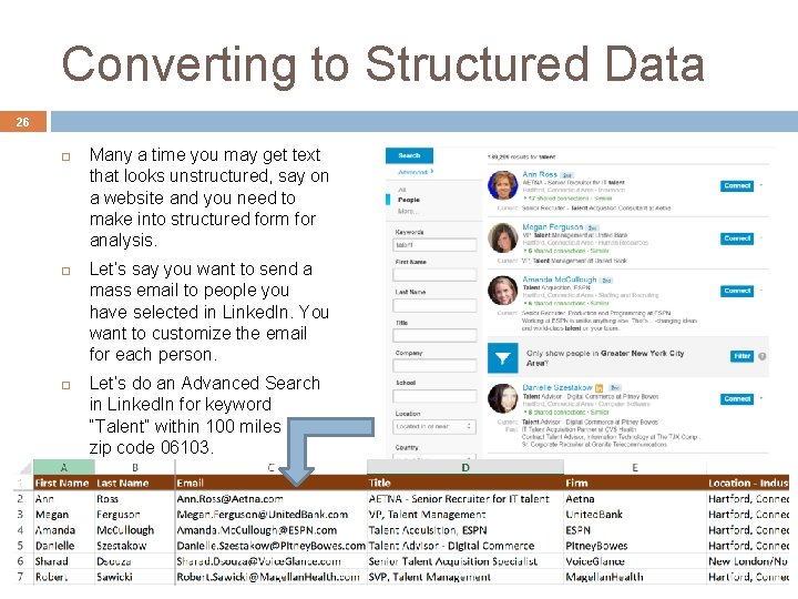 Converting to Structured Data 26 Many a time you may get text that looks