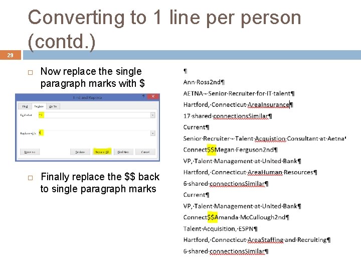 29 Converting to 1 line person (contd. ) Now replace the single paragraph marks