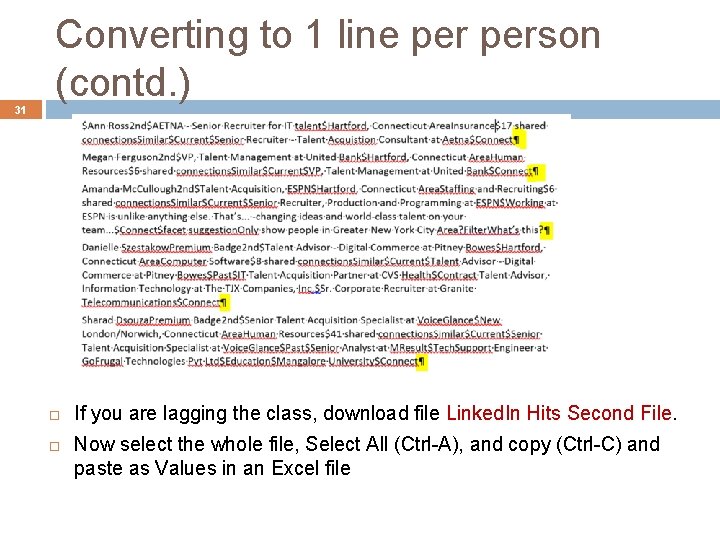 31 Converting to 1 line person (contd. ) If you are lagging the class,