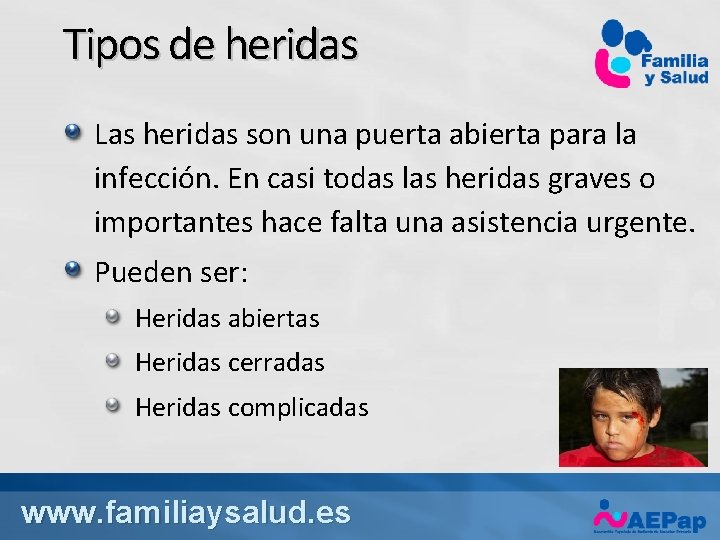 Tipos de heridas Las heridas son una puerta abierta para la infección. En casi