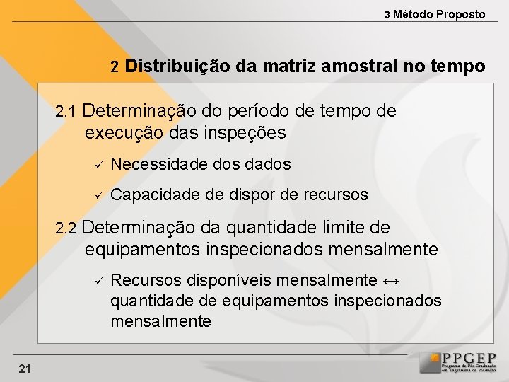 3 Método Proposto 2 Distribuição da matriz amostral no tempo 2. 1 Determinação do