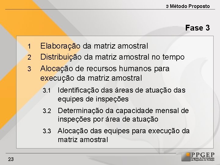 3 Método Proposto Fase 3 1 2 3 23 Elaboração da matriz amostral Distribuição