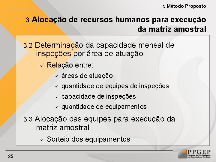 3 Método Proposto 3 Alocação de recursos humanos para execução da matriz amostral 3.