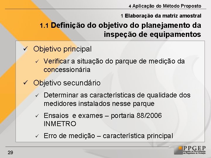 4 Aplicação do Método Proposto 1 Elaboração da matriz amostral 1. 1 Definição do