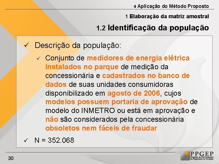 4 Aplicação do Método Proposto 1 Elaboração da matriz amostral 1. 2 Identificação da